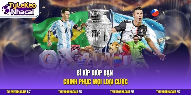 Bí kíp giúp bạn chinh phục mọi loại cược